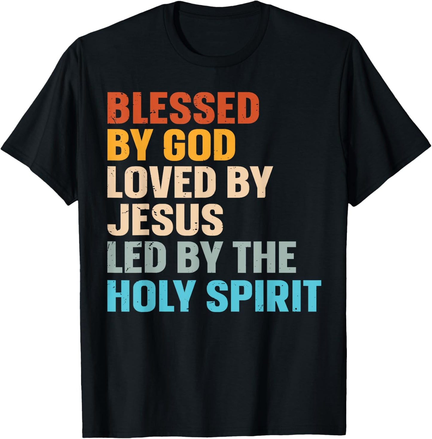 Blessed By God Loved By Jesus Led By The Holy Spirit T-Shirt - T-Shirt | Black