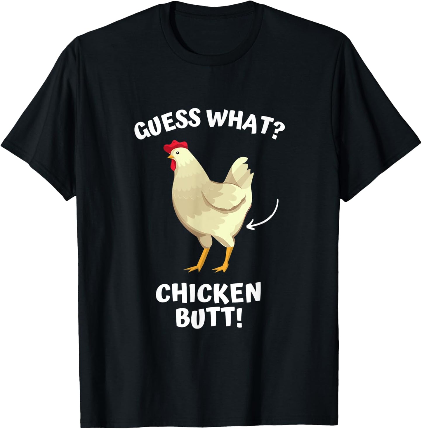 Guess What? Chicken Butt! T-Shirt - T-Shirt | Black