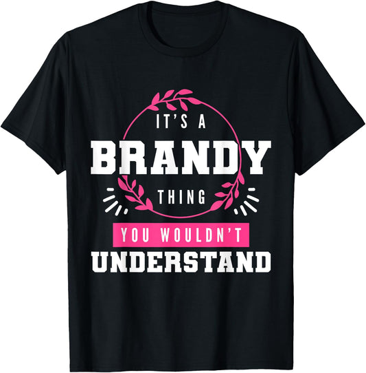 It's A Brandy Thing You Wouldn't Understand Funny First Name T-Shirt - T-Shirt | Black