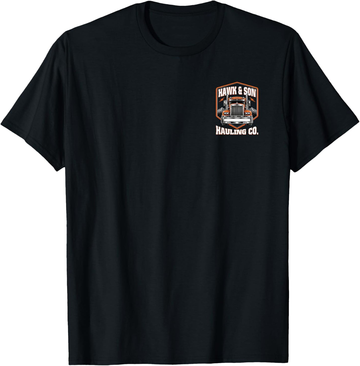 Hawk and Son Hauling Company Proud Trucker Big Rig 2-Sided T-Shirt - T-Shirt | Black