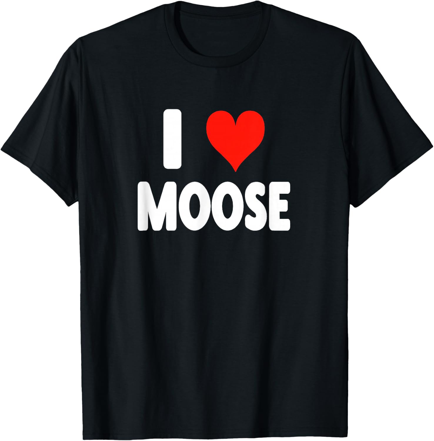I Love Moose - Heart Cute Funny Zoo Animal Moose T-Shirt - T-Shirt | Black