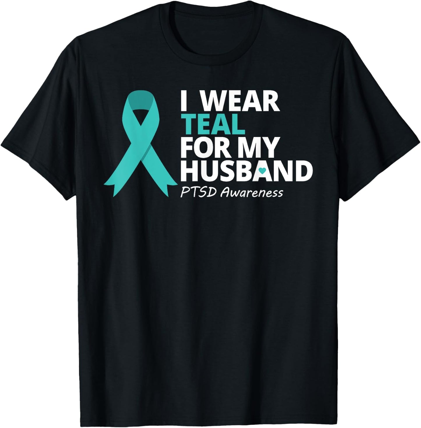 I Wear Teal For My Husband Shirt PTSD Awareness Teal Ribbon T-Shirt - T-Shirt | Black