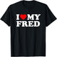 I Love My Fred T-Shirt - T-Shirt | Black