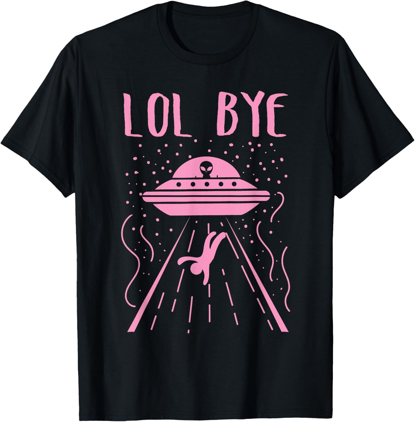 Rad LOL Bye Alien Gift Retro UFO Gift T-Shirt - T-Shirt | Black