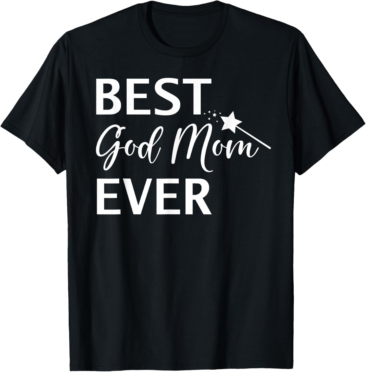 Best God Mom Ever Shirt,God Mom ,Best God Mom Ever T-Shirt - T-Shirt | Black