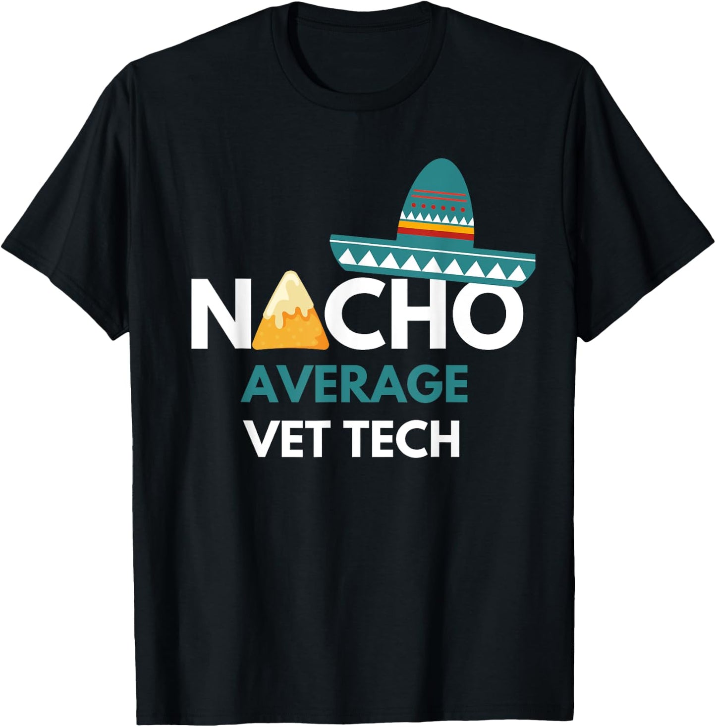 Nacho Average Vet Tech - Funny Cinco De Mayo T-Shirt - T-Shirt | Black