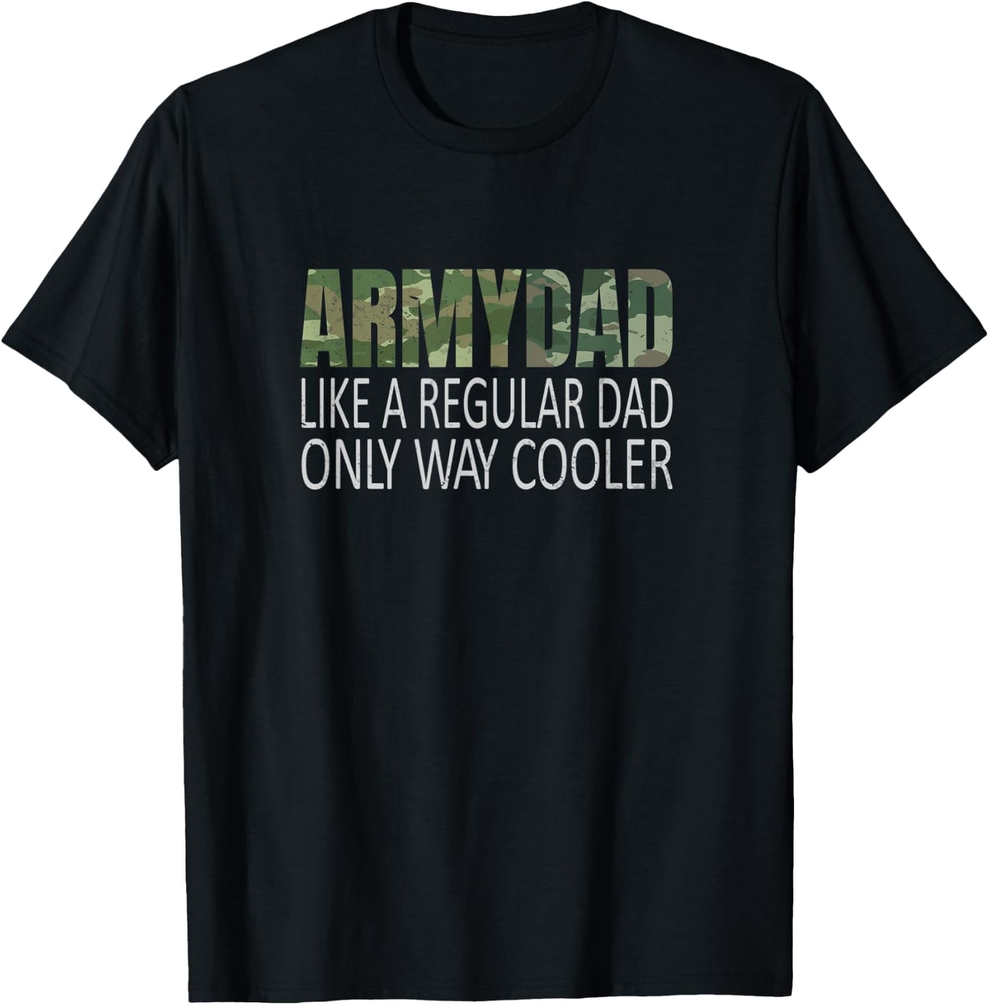 Army Dad Like A Regular Dad Camouflage Soldier Military T-Shirt - T-Shirt | Black