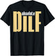 Funny Sayings DILF T-Shirt - T-Shirt | Black