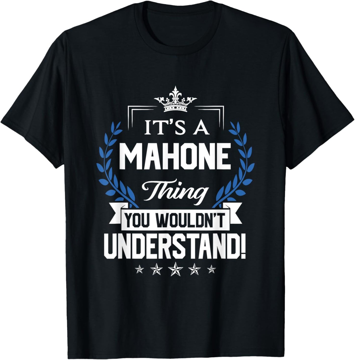 Mahone Name - Mahone Thing Name You Wouldn't Understand T-Shirt - T-Shirt | Black