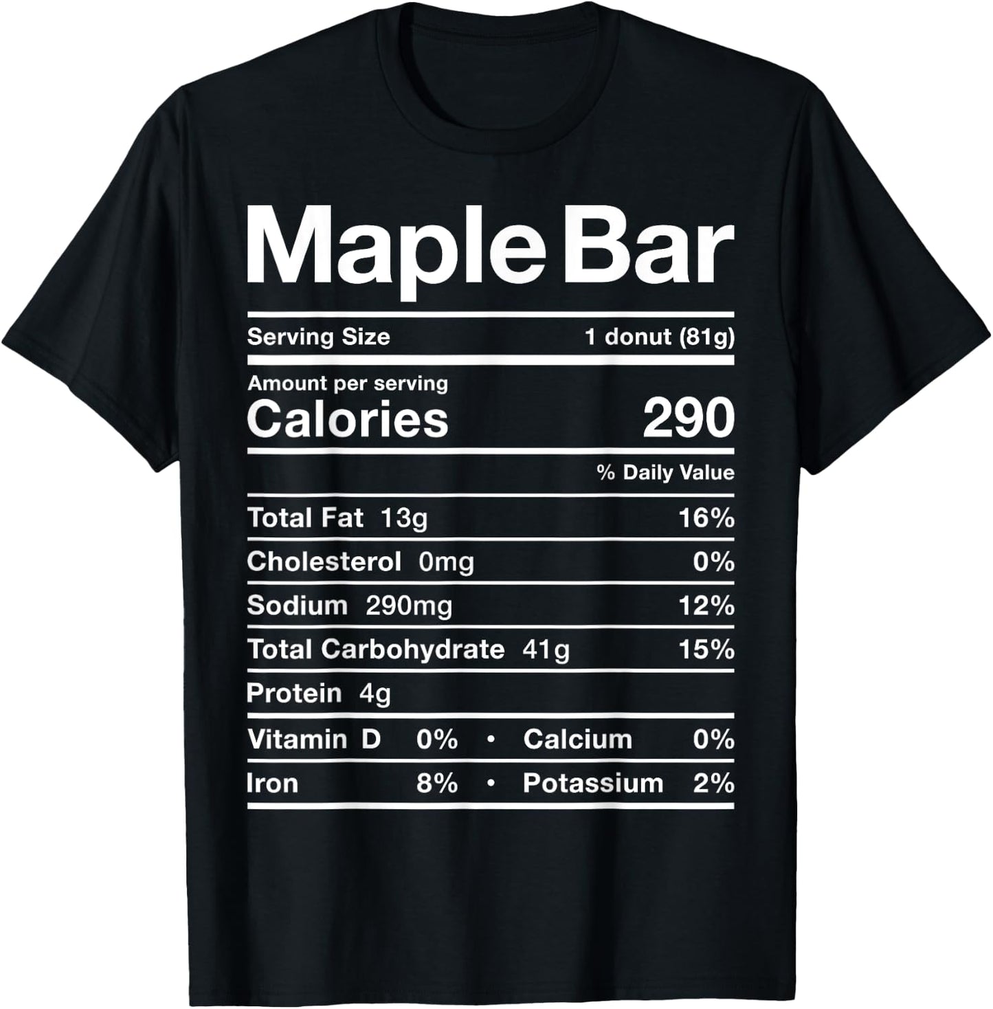 Maple Bar Nutrition Fact Costume Food Donut Glazed Iced Fall T-Shirt - T-Shirt | Black