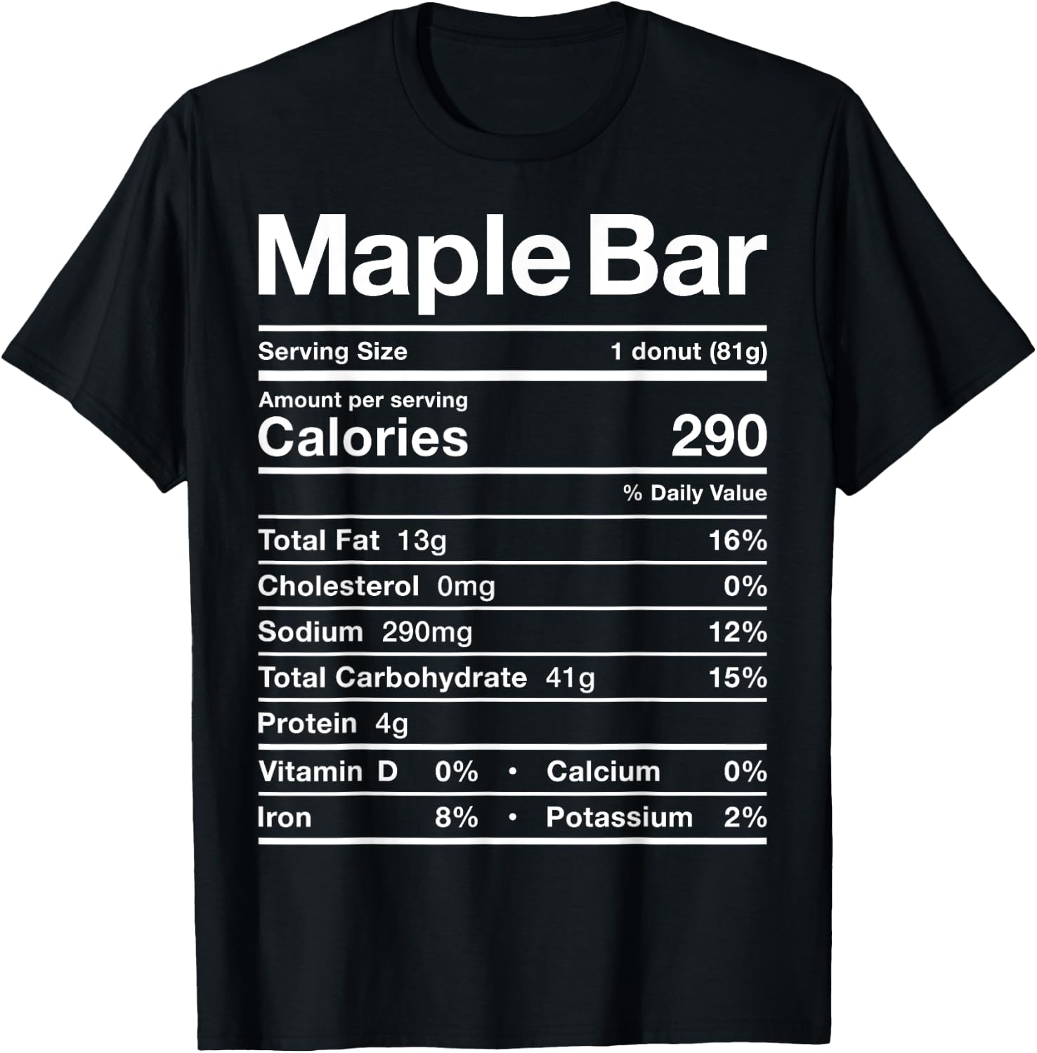 Maple Bar Nutrition Fact Costume Food Donut Glazed Iced Fall T-Shirt - T-Shirt | Black