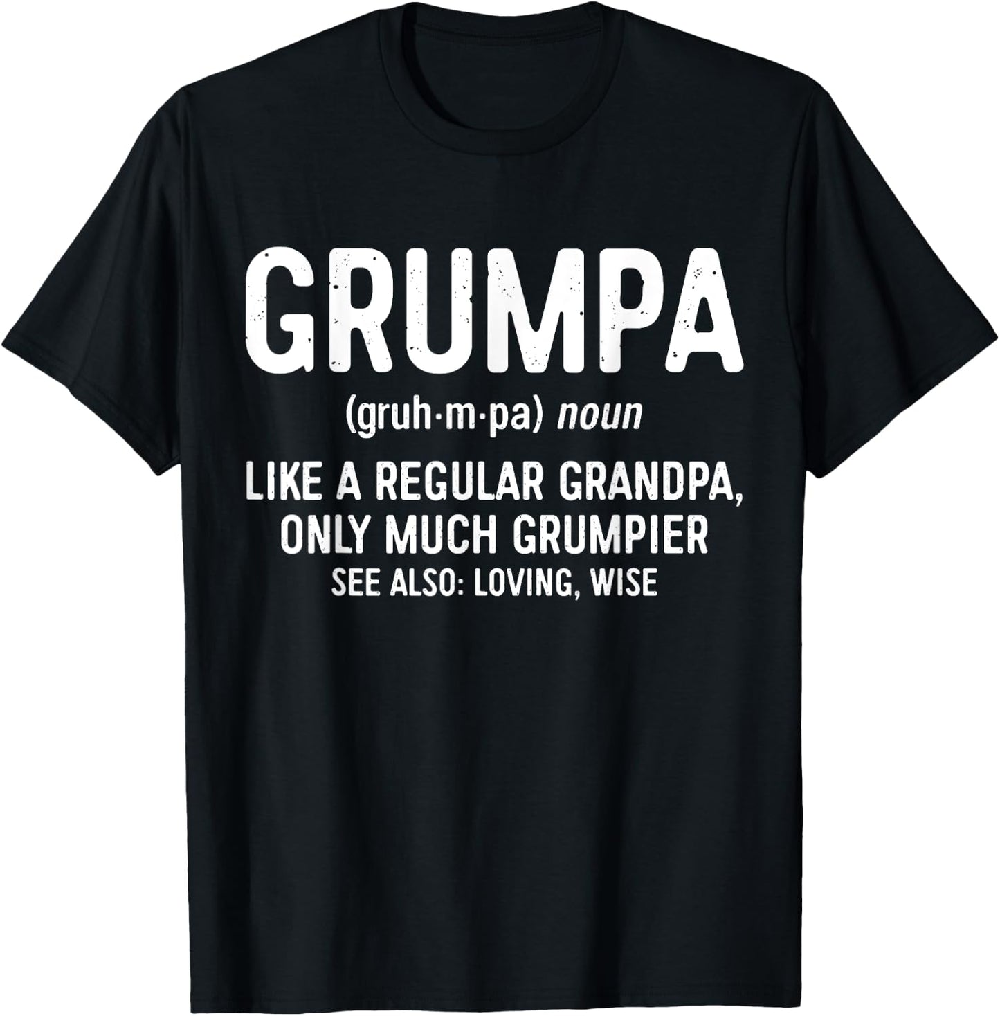 Grumpa Definition Shirt Like A Regular Grandpa Only Grumpier T-Shirt - T-Shirt | Black