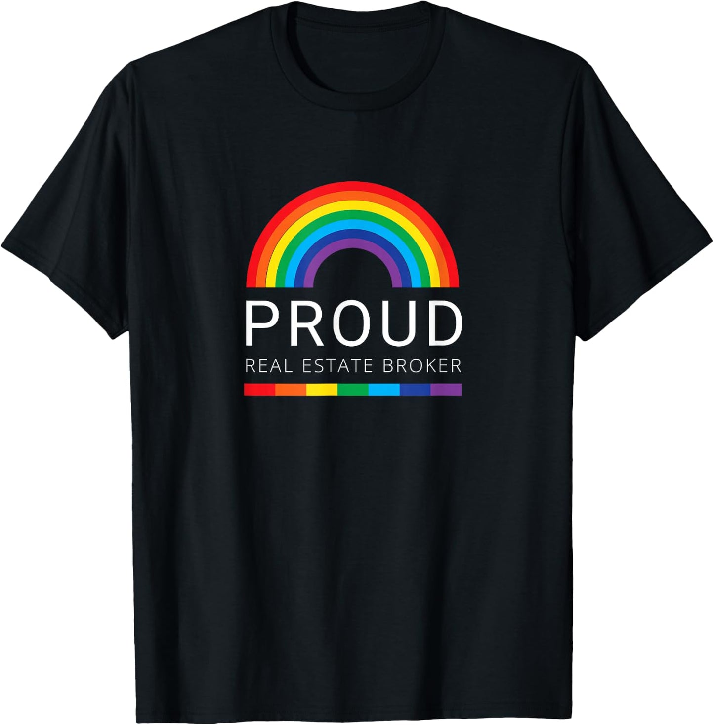 Proud Real Estate Broker - LGBTQ Real Estate Professional T-Shirt - T-Shirt | Black