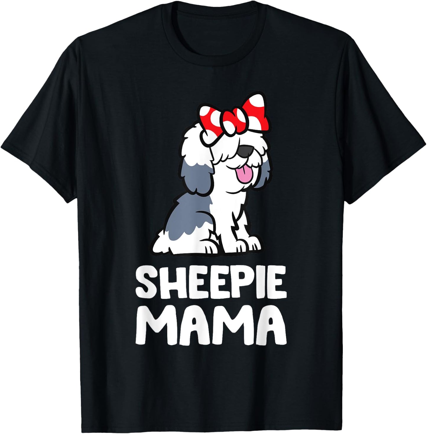 English Sheepdog Mom Funny Sheepie Mama T-Shirt - T-Shirt | Black