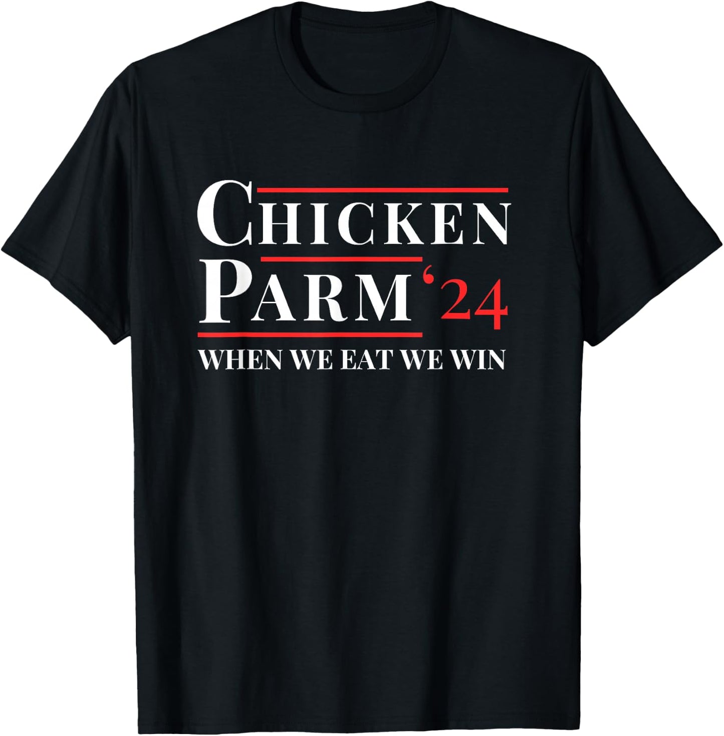 Chicken Parm Election 2024 When we eat we win Parody of Ha T-Shirt - T-Shirt | Black