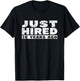 20th Work Anniversary Joke Just Hired 20 Years Ago T-Shirt - T-Shirt | Black