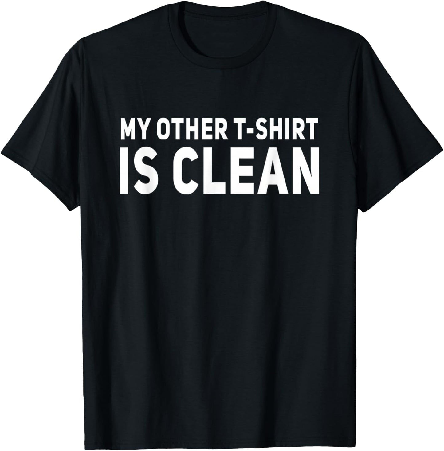 My Other Is Clean Funny T-Shirt - T-Shirt | Black