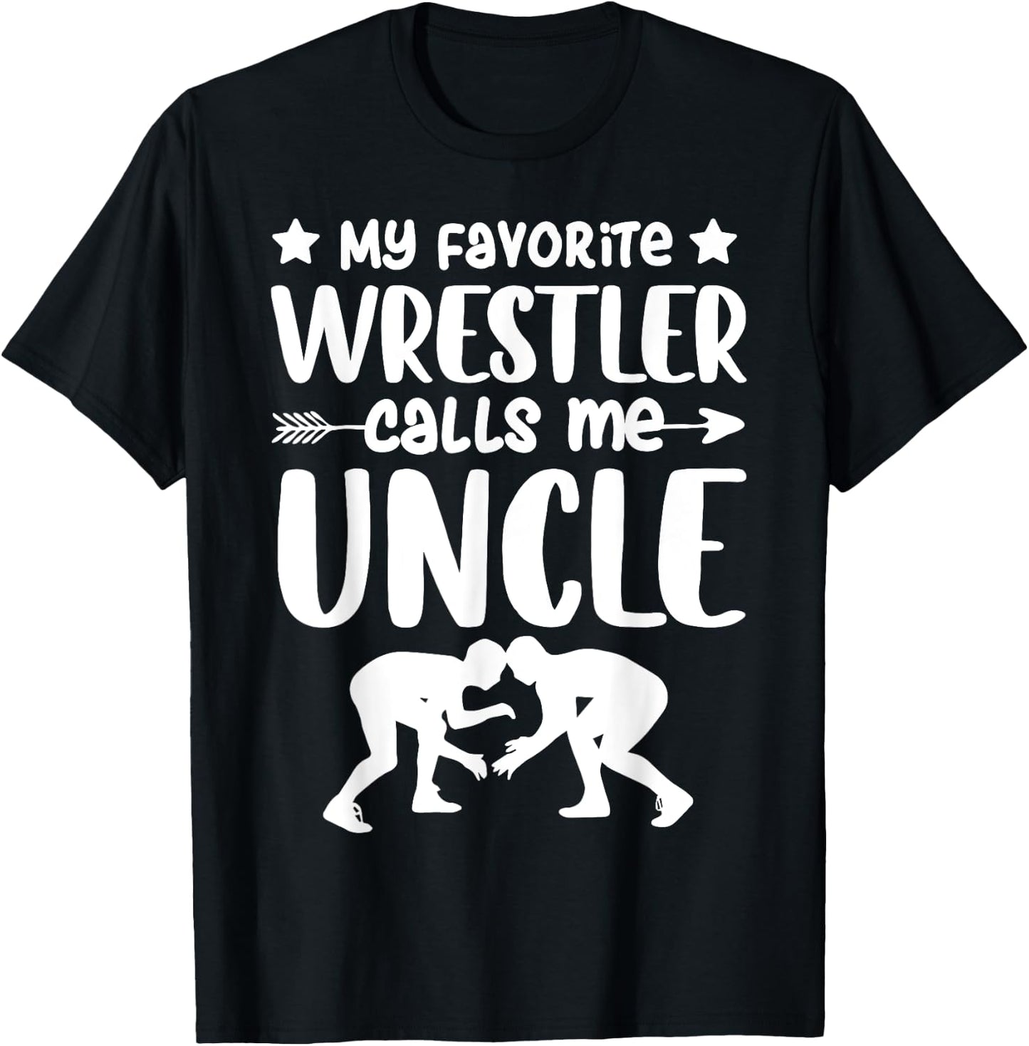My Favorite Wrestler Calls Me Uncle Wrestling Uncle T-Shirt - T-Shirt | Black