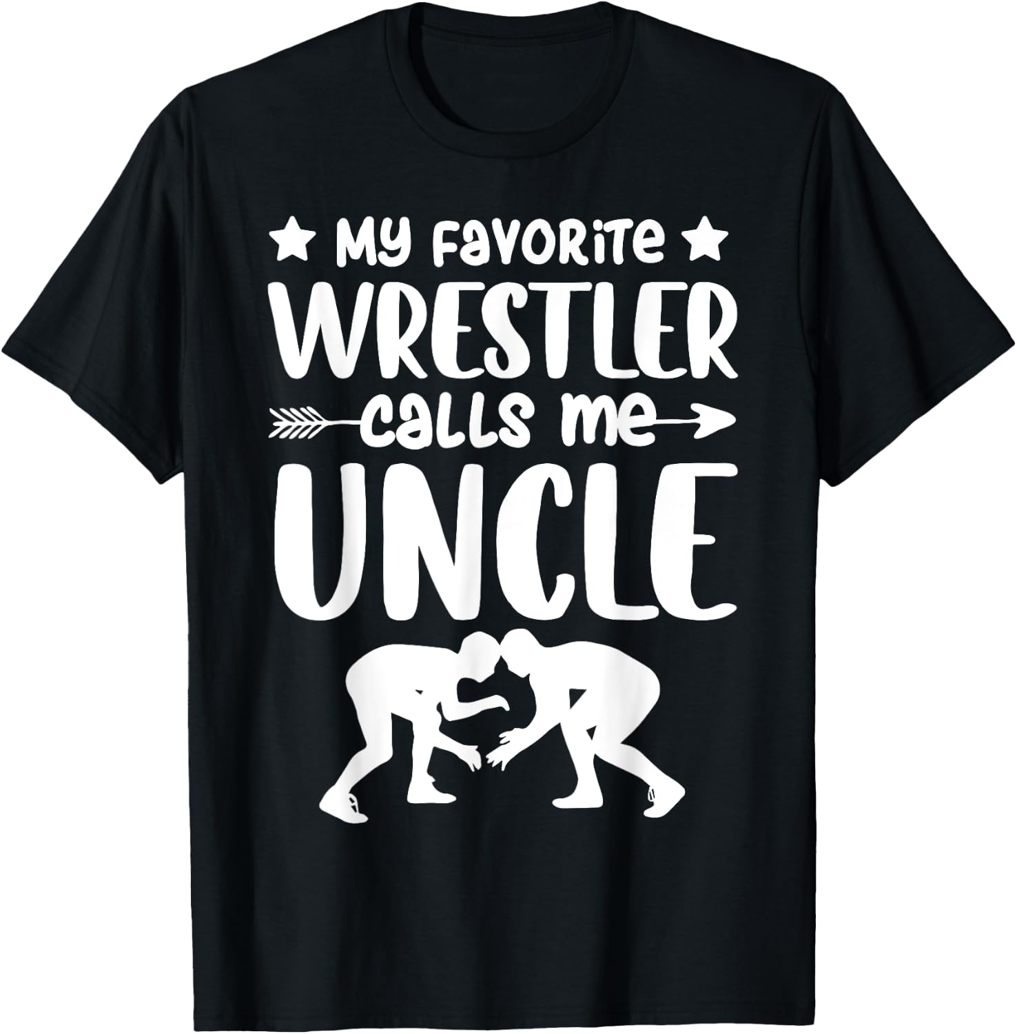 My Favorite Wrestler Calls Me Uncle Wrestling Uncle T-Shirt - T-Shirt | Black
