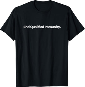 End Qualified Immunity. T-Shirt - T-Shirt | Black