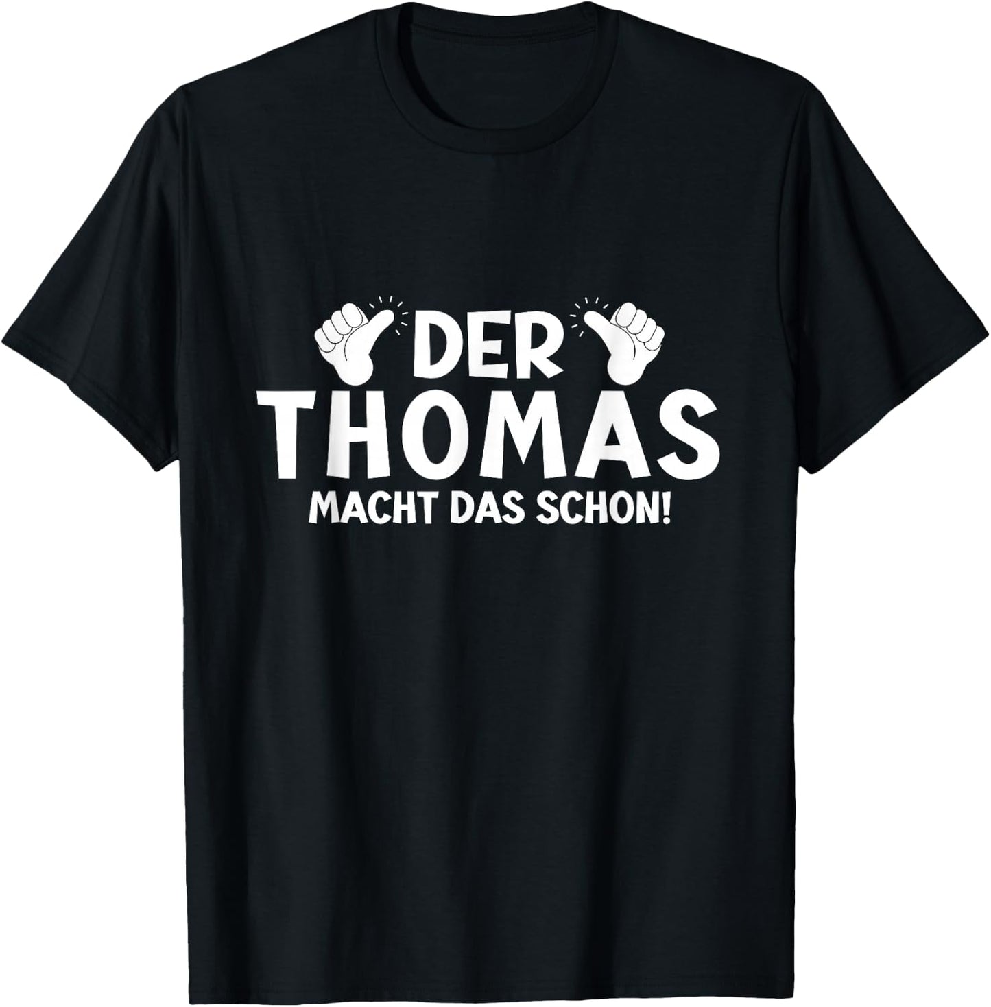 Lustiges Der Thomas Macht Das Schon! Cooles Vornamen Herren T-Shirt - T-Shirt | Black