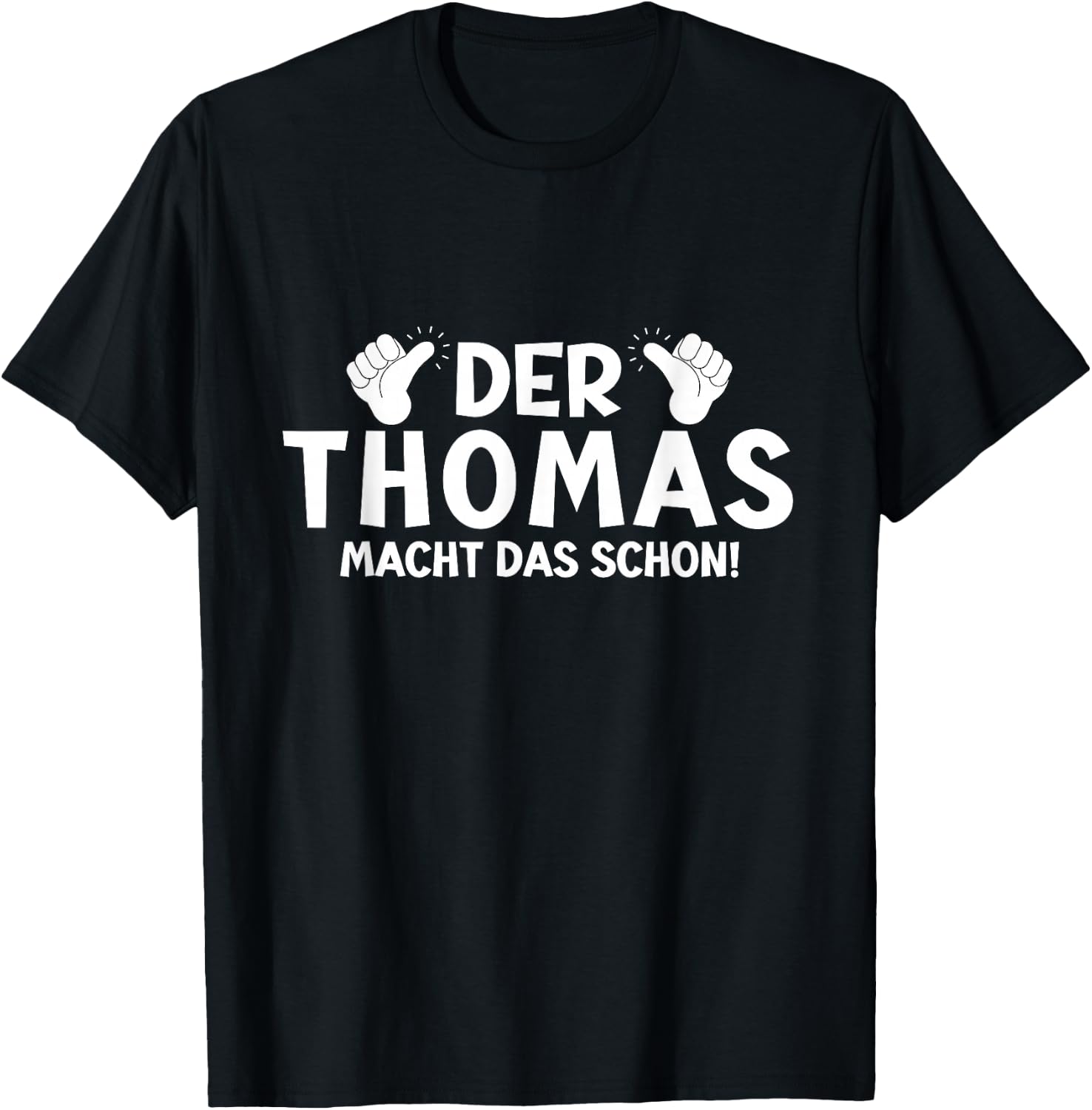 Lustiges Der Thomas Macht Das Schon! Cooles Vornamen Herren T-Shirt - T-Shirt | Black
