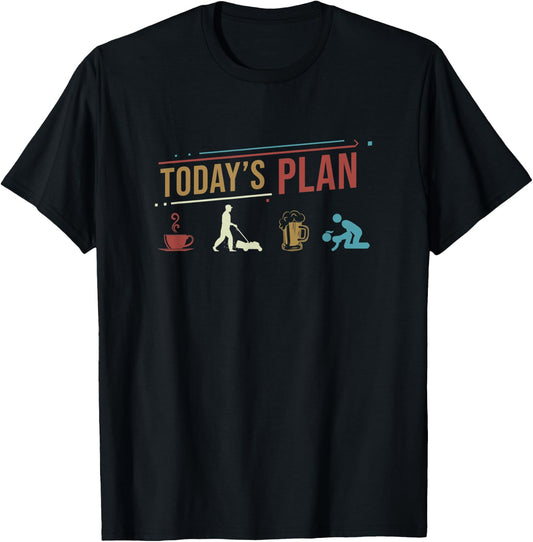 Today's Plan Lawn Mowing Funny Daily Routine T-Shirt - T-Shirt | Black