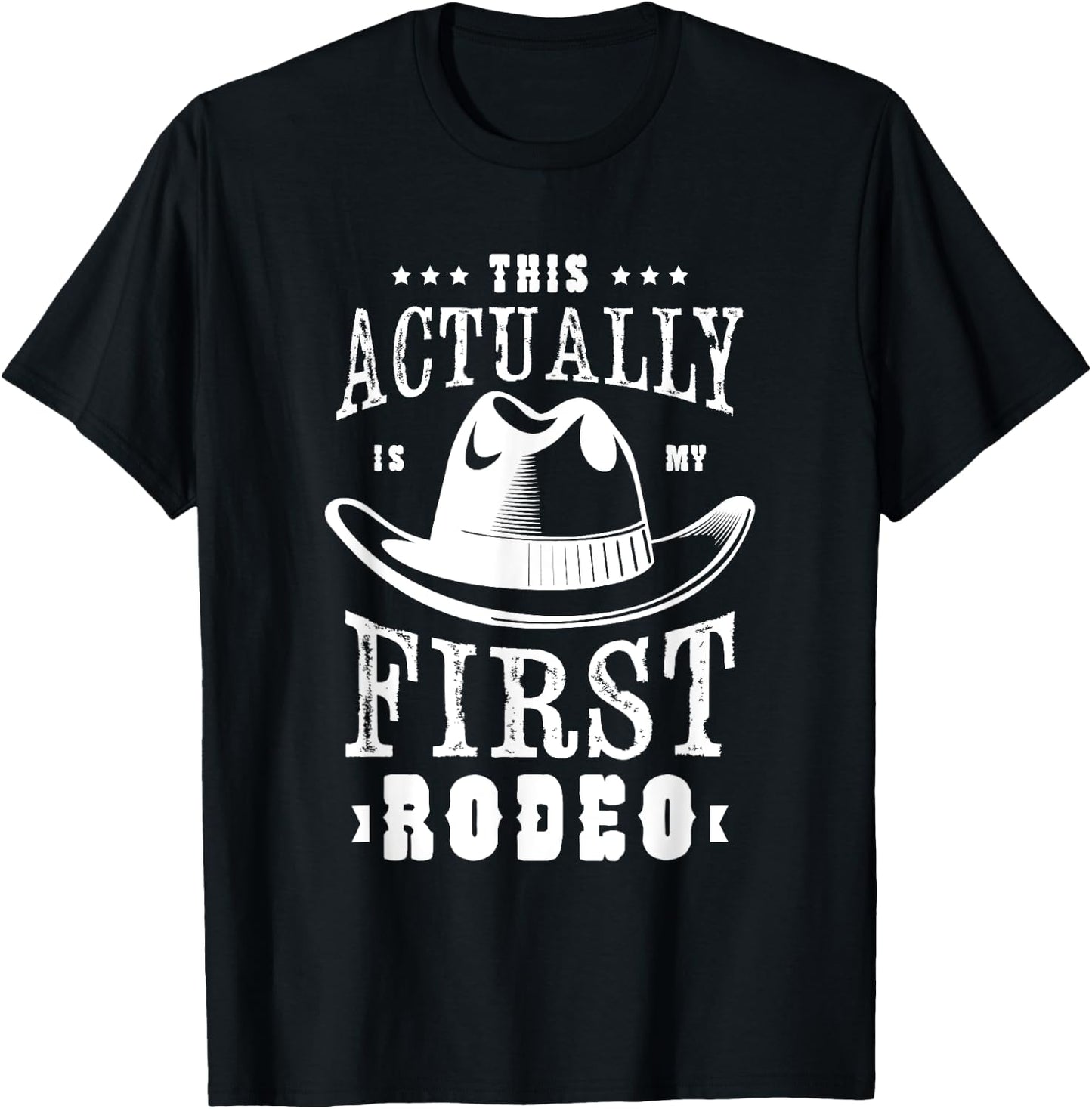 This actually is my first rodeo Rodeo Show Cowgirl Cowboy T-Shirt - T-Shirt | Black