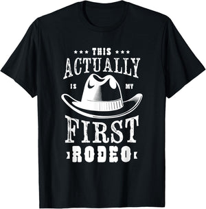 This actually is my first rodeo Rodeo Show Cowgirl Cowboy T-Shirt - T-Shirt | Black