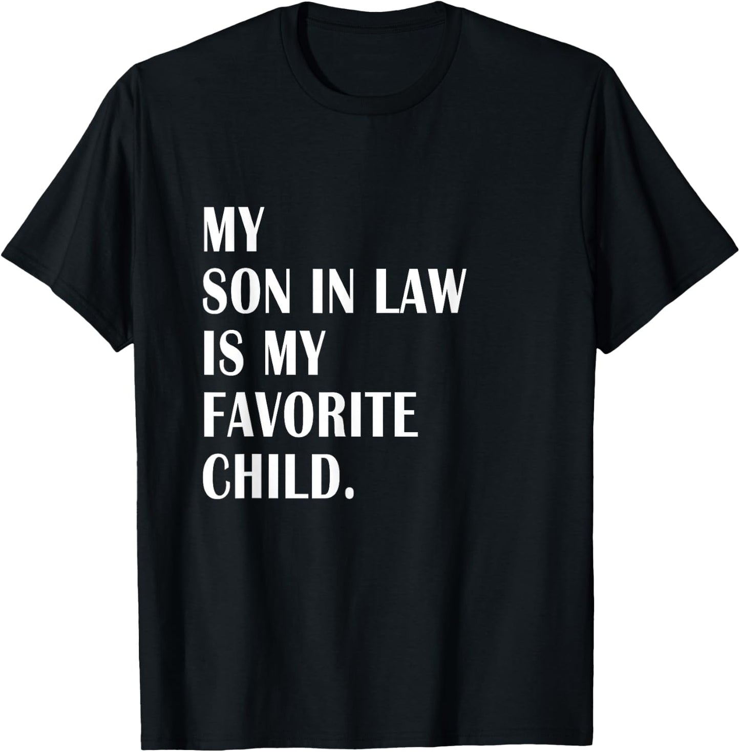 My Son In Law Is My Favorite Child - Step Dad & Step Mom T-Shirt - T-Shirt | Black