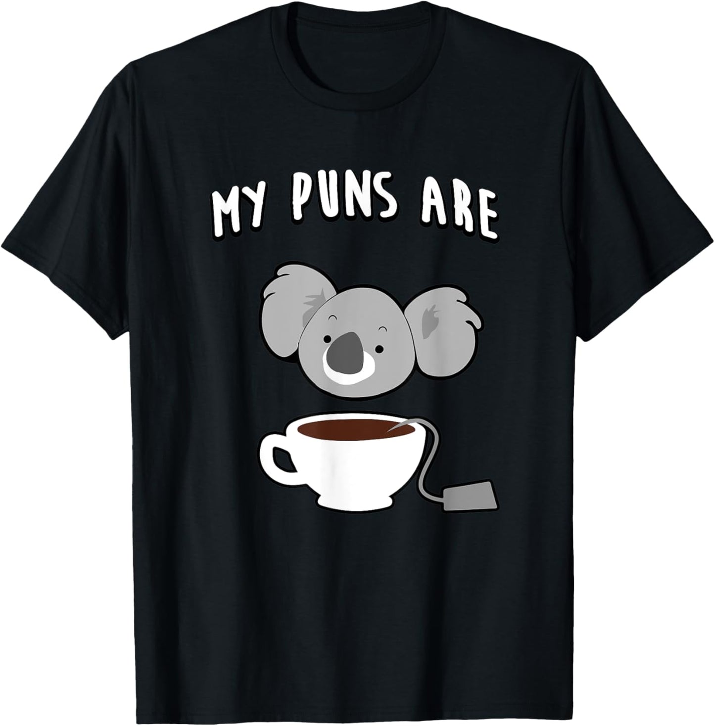 My Puns Are Koala Tea Funny T-Shirt - T-Shirt | Black