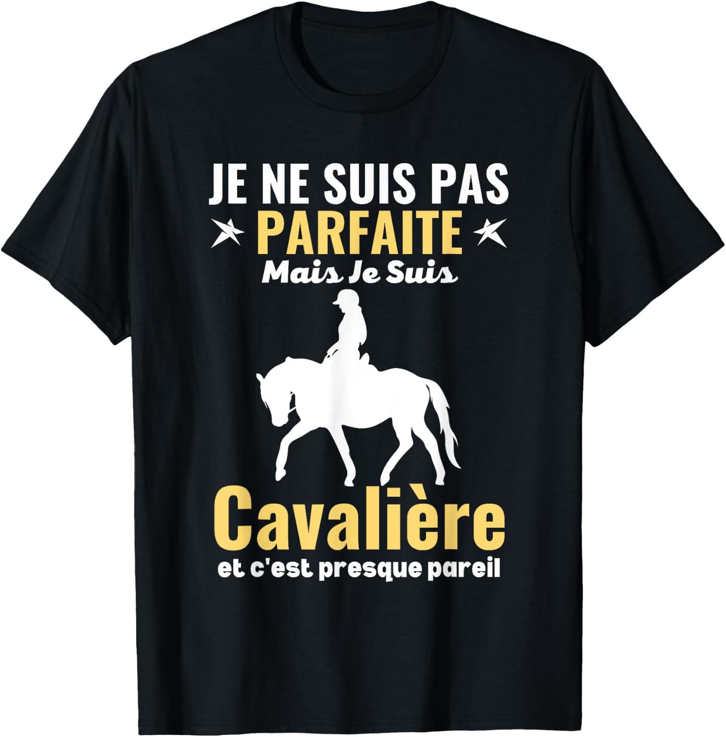 Je Suis Pas Parfait Mais Je Suis Un Rider Equitante , Black, Female X-Small T-Shirt - T-Shirt | Black