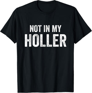 Not In My Holler Vintage Funny Women T-Shirt - T-Shirt | Black