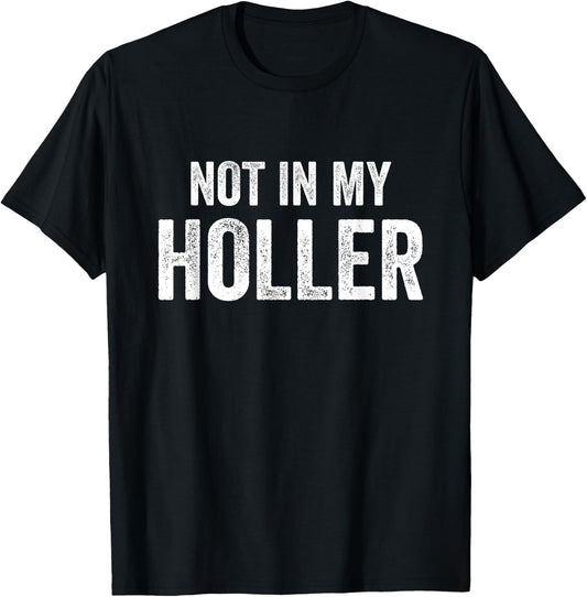 Not In My Holler Vintage Funny Women T-Shirt - T-Shirt | Black