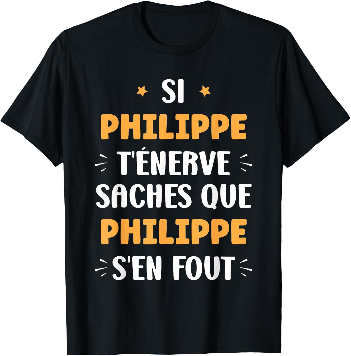 Name Philippe t'énerve Humour Personalised Name Philippe , Black, S T-Shirt - T-Shirt | Black