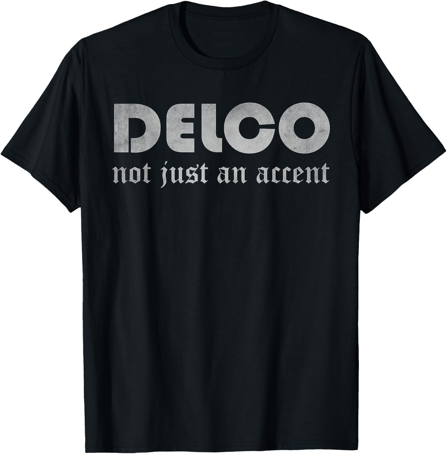 Delco not just an accent T-Shirt - T-Shirt | Black