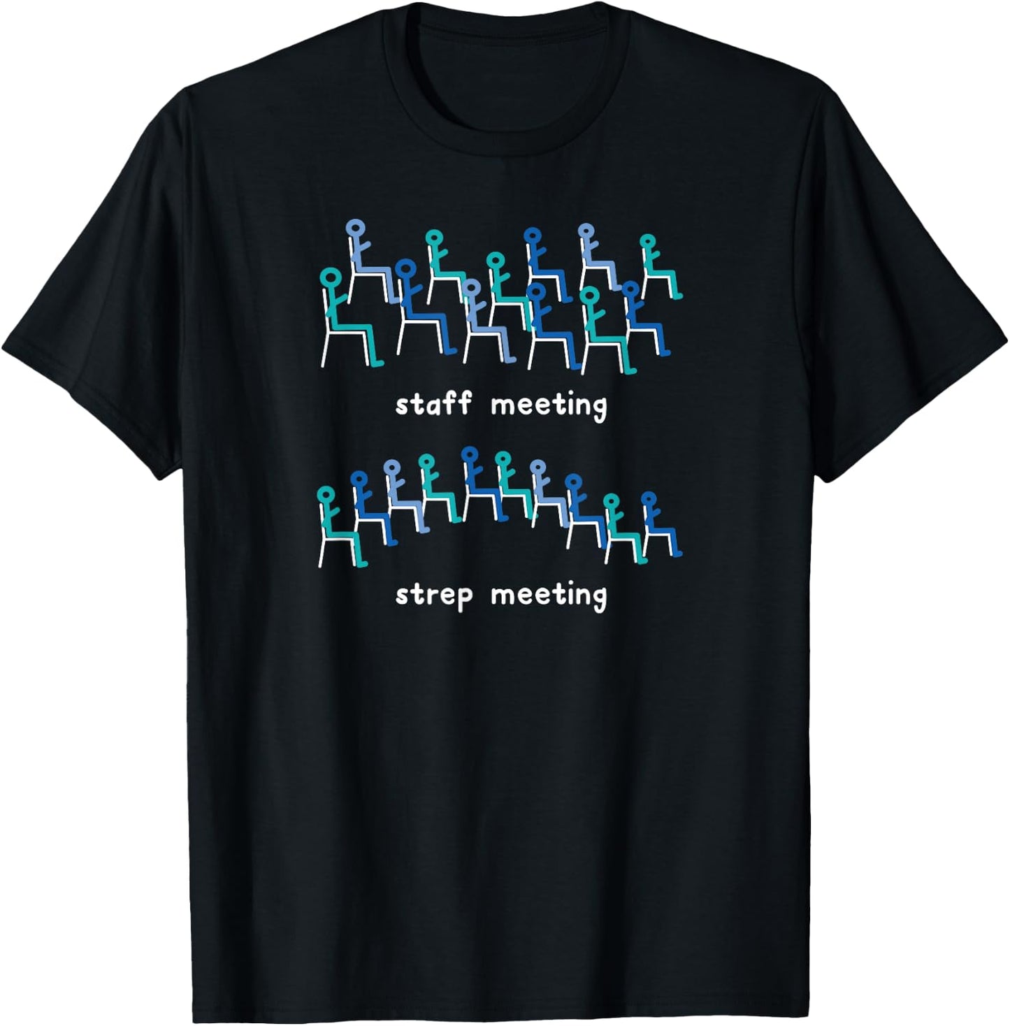 Staff Meeting/Strep Meeting Funny Microbiology T-Shirt - T-Shirt | Black