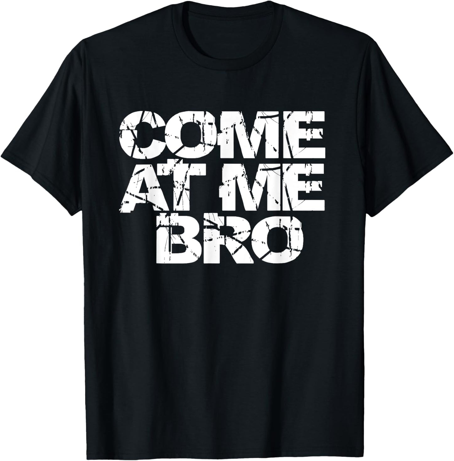 Come At Me Bro T Shirt Women Kids Funny Gift T-Shirt - T-Shirt | Black