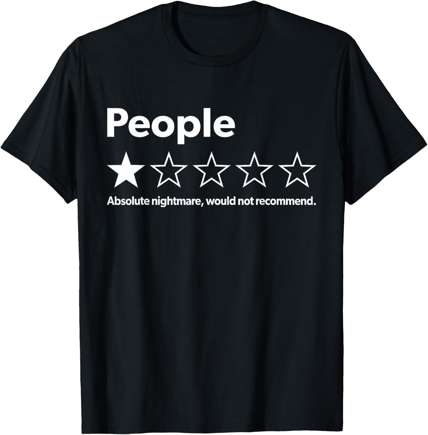 Funny Graphic Apparel And Trendy Gifts -Adults - Black, Small - Short Sleeve - Funny Review People One Star: Absolute Nightmare Would Not Recommend T-Shirt - T-Shirt | Black