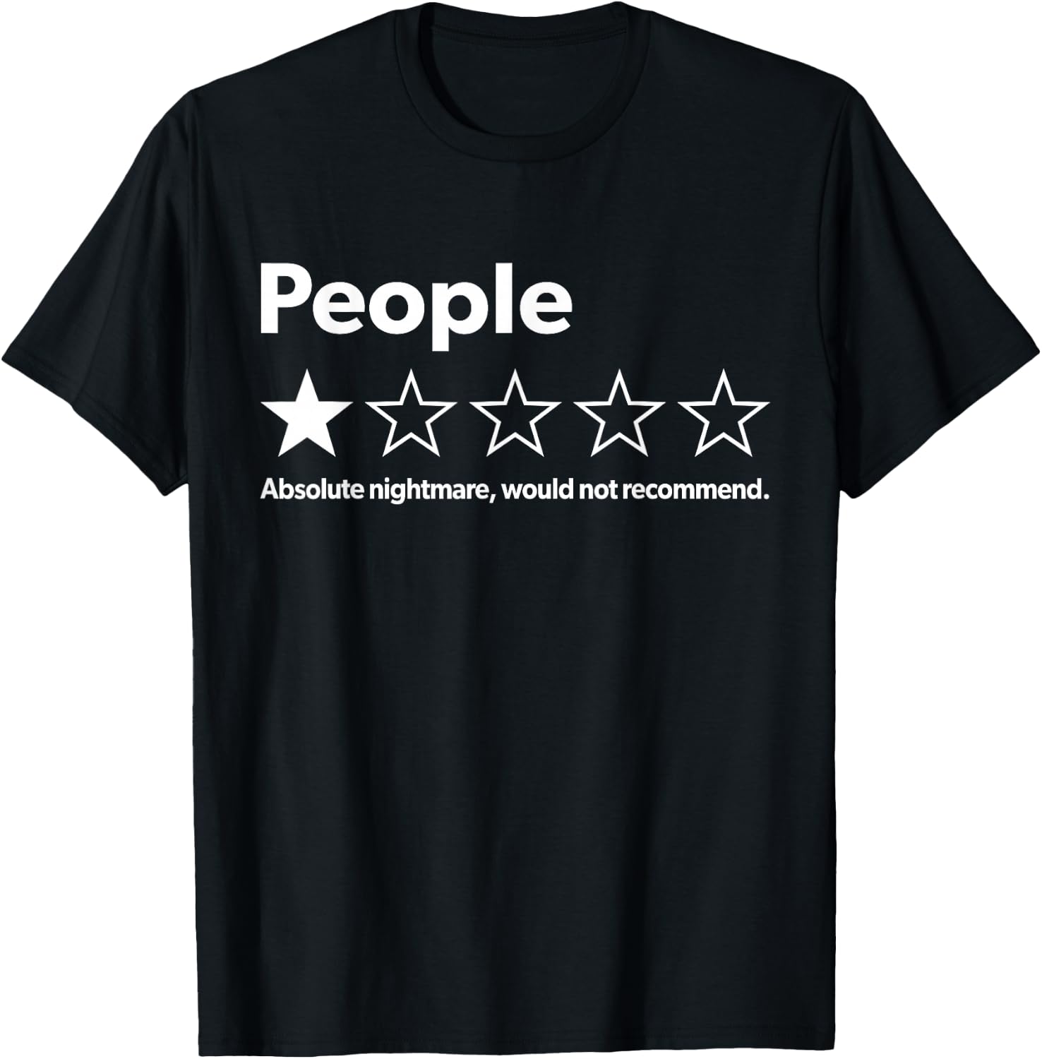 Funny Graphic Apparel And Trendy Gifts -Adults - Black, Small - Short Sleeve - Funny Review People One Star: Absolute Nightmare Would Not Recommend T-Shirt - T-Shirt | Black