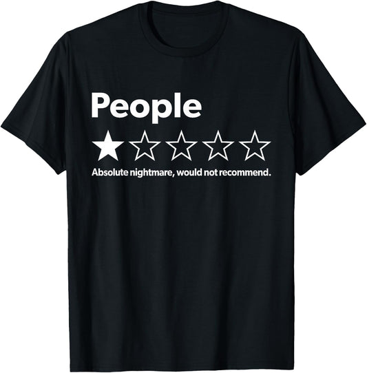 Funny Graphic Apparel And Trendy Gifts -Adults - Black, Small - Short Sleeve - Funny Review People One Star: Absolute Nightmare Would Not Recommend T-Shirt - T-Shirt | Black