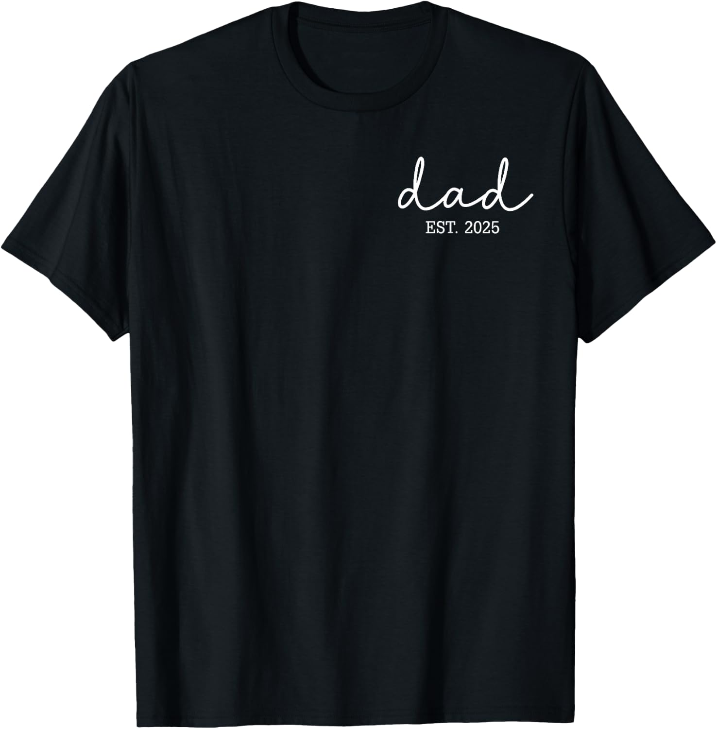Dad Est 2025 Promoted To Dad 2025 Funny New Dad T-Shirt - T-Shirt | Black