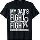 My Dad's Fight My Fight Brain Cancer Awareness Brain Tumor T-Shirt - T-Shirt | Black