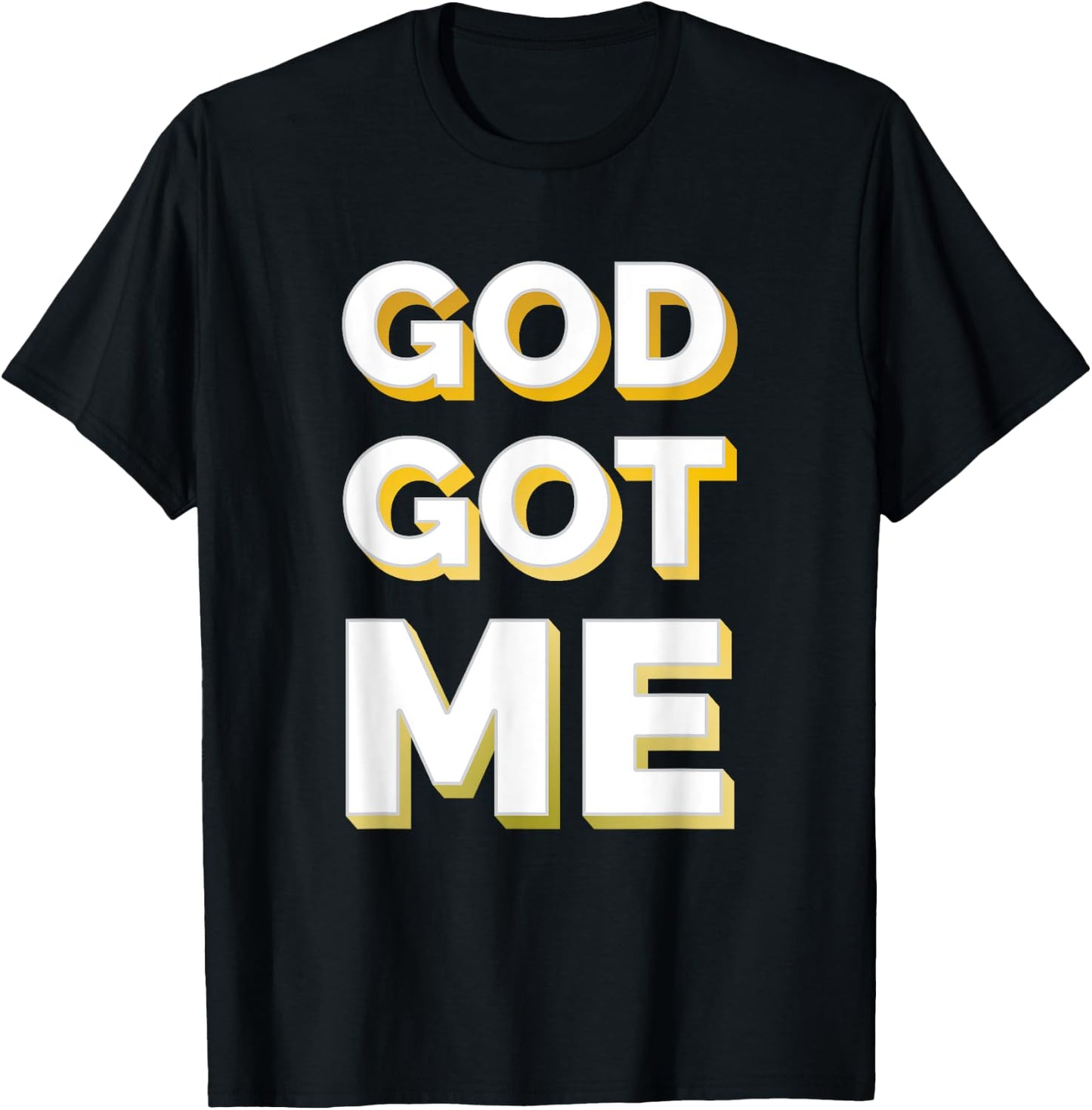 Christian Shirt Faith Shirt God Got Me Shirt Gold T-Shirt - T-Shirt | Black
