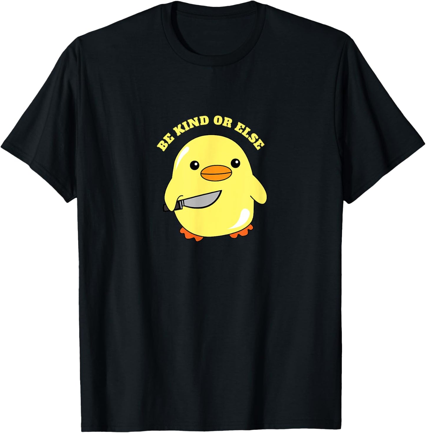 Be Kind Or Else, Hilarious Duck Meme, Little Ducky, Duckling T-Shirt - T-Shirt | Black