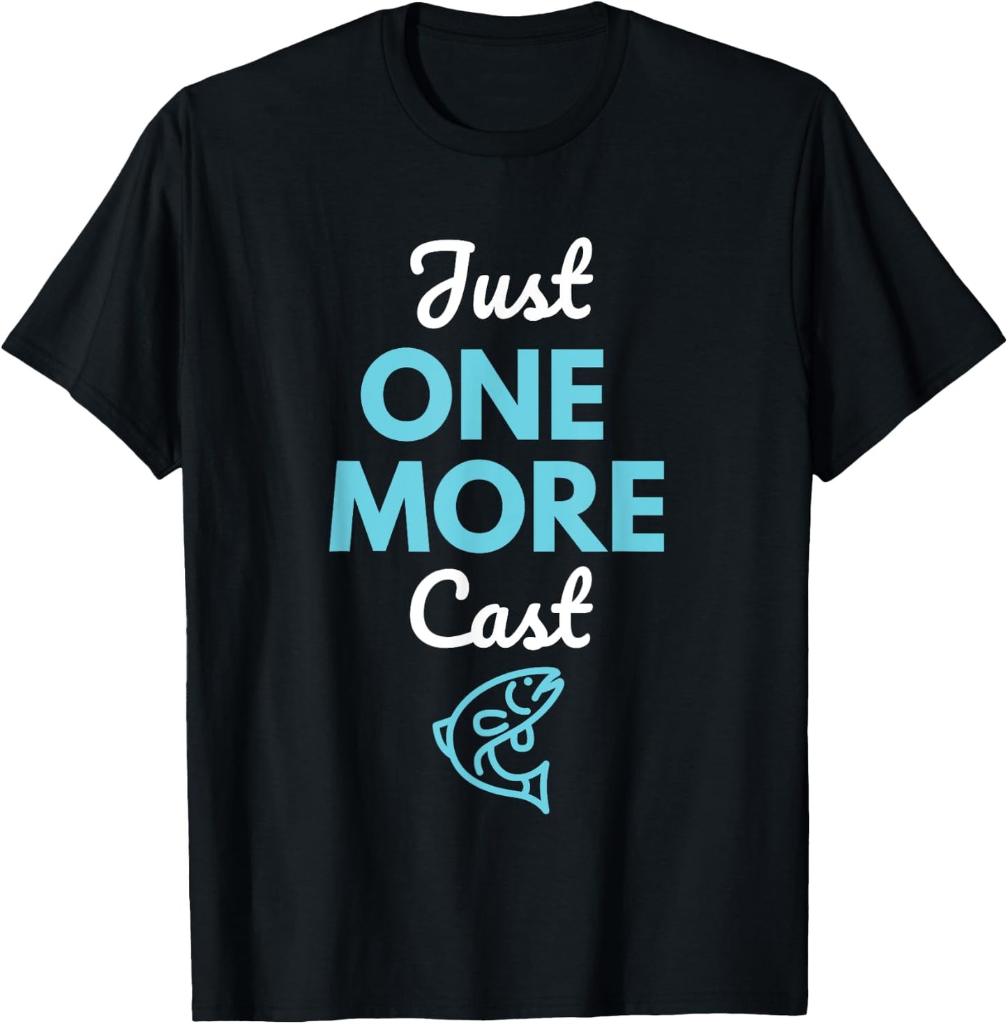 Just One More Cast Fishing T-Shirt - T-Shirt | Black