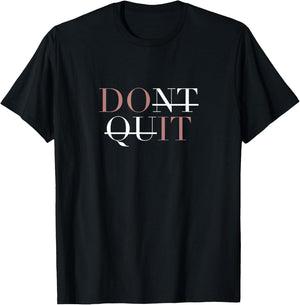 Don't Quit Do It , Small T-Shirt - T-Shirt | Black