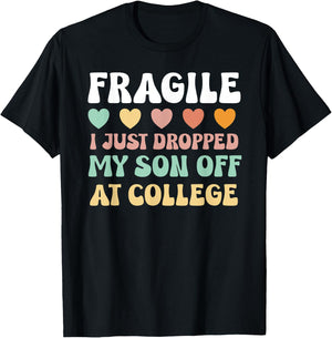 College Mom Shirt Fragile Son Leaving For College Drop Off T-Shirt - T-Shirt | Black