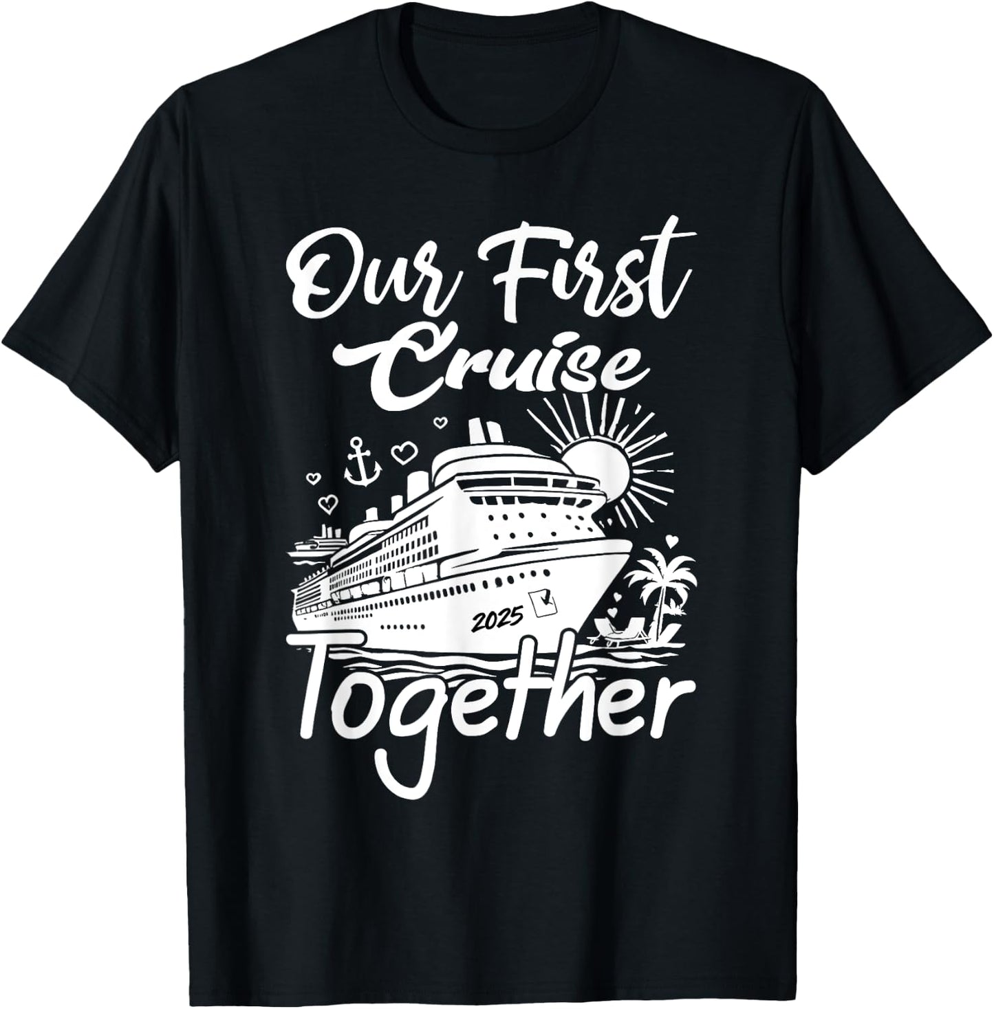our first cruise 2025 together Husband Wife Cruising Couples T-Shirt - T-Shirt | Black