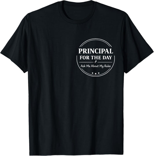 Principal for The-Day Elementary School Student Funny Kids T-Shirt - T-Shirt | Black